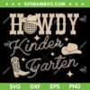 Howdy Kindergarten SVG PNG, Teacher Rodeo SVG, Country Western Cowgirl DXF SVG PNG EPS