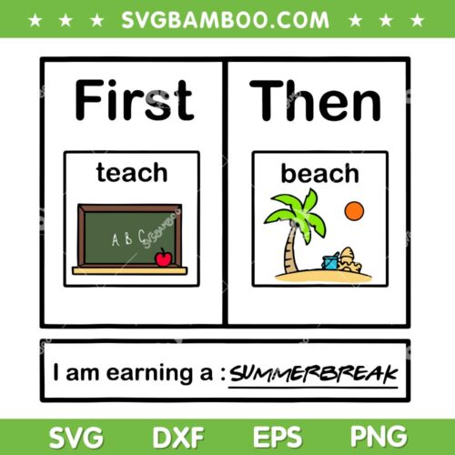 I Am Earning A Summer Break SVG PNG, First Teach Then Beach SVG, Teacher Summer Break DXF SVG PNG EPS