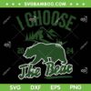 I Choose the Bear 2024 SVG PNG, Mama Bear SVG