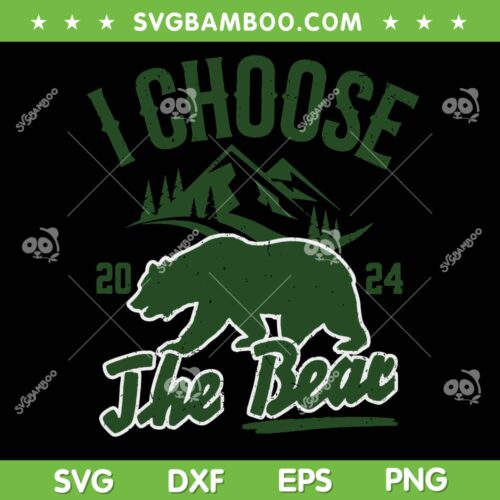 I Choose the Bear 2024 SVG PNG, Mama Bear SVG