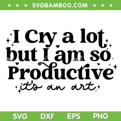 I Cry A Lot But I Am So Productive SVG PNG, Taylor Swift Tortured Poets SVG, Taylor Swift Lyrics DXF SVG PNG EPS I Cry A Lot But I Am So Productive SVG PNG, Taylor Swift Tortured Poets SVG, Taylor Swift Lyrics DXF SVG PNG EPS