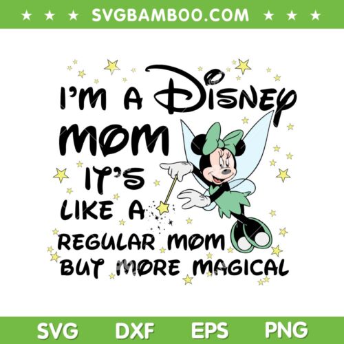 I'm A Mom Its Like A Regular Mom But More Magical SVG, Mouse Mom SVG, Disney Family Trip DXF SVG PNG EPS