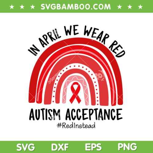 In April We Wear Red SVG PNG, Autism Awareness Acceptance SVG, Autism Acceptance Red Instead DXF SVG PNG EPS