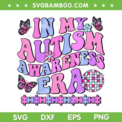 In My Autism Awareness Era SVG PNG, Retro Disco In April We Wear Blue SVG, Autism Quote DXF SVG PNG EPS In My Autism Awareness Era SVG PNG, Retro Disco In April We Wear Blue SVG, Autism Quote DXF SVG PNG EPS