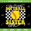 In My Softball Sister Era SVG PNG, Groovy Retro Proud Softball Sister SVG, Softball Fan DXF SVG PNG EPS In My Softball Sister Era SVG PNG, Groovy Retro Proud Softball Sister SVG, Softball Fan DXF SVG PNG EPS