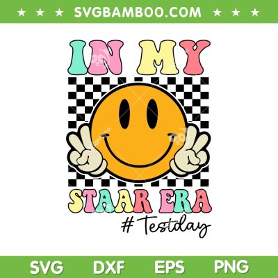 In My Staar Era SVG PNG, Retro Smile Teacher Kids Test Day SVG, Testing Day DXF SVG PNG EPS In My Staar Era SVG PNG, Retro Smile Teacher Kids Test Day SVG, Testing Day DXF SVG PNG EPS