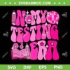 In My Testing Era Groovy SVG PNG, Disco Testing Day Teacher SVG, Teacher Test Day DXF SVG PNG EPS