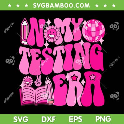 In My Testing Era Groovy SVG PNG, Disco Testing Day Teacher SVG, Teacher Test Day DXF SVG PNG EPS In My Testing Era Groovy SVG PNG, Disco Testing Day Teacher SVG, Teacher Test Day DXF SVG PNG EPS
