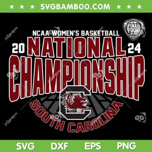 South Carolina National Championship SVG, 2024 Women's Basketball Champions SVG PNG, South Carolina Gamecocks DXF SVG PNG EPS