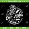 It Was Never A Phase Emo Moms Club SVG, Mothers Day Skeleton SVG, Emo Moms Club DXF SVG PNG EPS It Was Never A Phase Emo Moms Club SVG, Mothers Day Skeleton SVG, Emo Moms Club DXF SVG PNG EPS