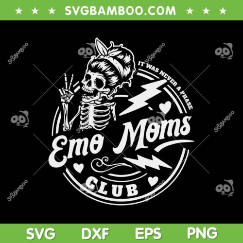 It Was Never A Phase Emo Moms Club SVG, Mothers Day Skeleton SVG, Emo Moms Club DXF SVG PNG EPS