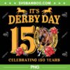 It's Derby Day PNG, 150th Derby Horse Racing PNG, Celebrating 150 Years PNG It's Derby Day PNG, 150th Derby Horse Racing PNG, Celebrating 150 Years PNG