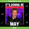 It's Gonna Be May Meme PNG, Justin Timberlake PNG, Justin Randall Timberlake PNG It's Gonna Be May Meme PNG, Justin Timberlake PNG, Justin Randall Timberlake PNG