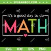 It's A Good Day To Do Math SVG PNG, Teacher Math Test Day SVG, Testing Math Teachers DXF SVG PNG EPS