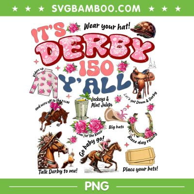 It's Derby 150 Y'all PNG, KY Derby Day 2024 PNG, 150th Horse Racing PNG