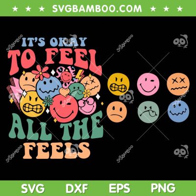 It's Okay To Feel All The Feels SVG PNG, Self Love SVG, Mental Awareness DXF SVG PNG EPS It's Okay To Feel All The Feels SVG PNG, Self Love SVG, Mental Awareness DXF SVG PNG EPS