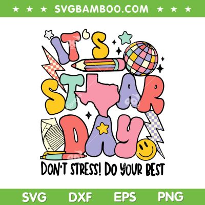It's Staar Day SVG PNG, Don't Stress Do Your Best SVG, Groovy Test Day DXF SVG PNG EPS It's Staar Day SVG PNG, Don't Stress Do Your Best SVG, Groovy Test Day DXF SVG PNG EPS