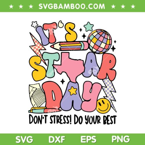 It's Staar Day SVG PNG, Don't Stress Do Your Best SVG, Groovy Test Day DXF SVG PNG EPS