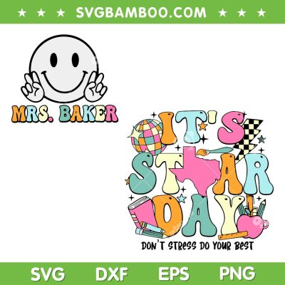 It's Staar Day SVG PNG, 2 Files Star Day Don't Stress Do Your Best SVG, Mrs Baker DXF SVG PNG EPS It's Staar Day SVG PNG, 2 Files Star Day Don't Stress Do Your Best SVG, Mrs Baker DXF SVG PNG EPS