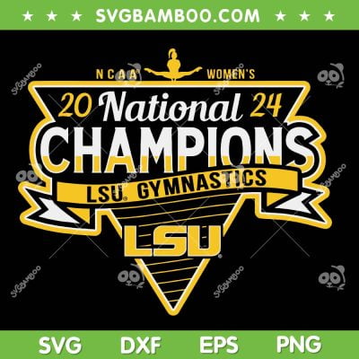 LSU Tigers National Champs 2024 SVG, Women's Gymnastics SVG, NCAA Womens DXF SVG PNG EPS LSU Tigers National Champs 2024 SVG, Women's Gymnastics SVG, NCAA Womens DXF SVG PNG EPS