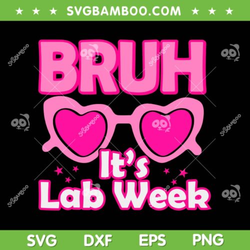 Bruh It's Lab Week SVG PNG, Pink Lab Week 2024 SVG, Funny Medical Women DXF SVG PNG EPS