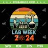 Laboratory Tech Medical SVG PNG, Technician Scientist SVG, Lab Week 2024 DXF SVG PNG EPS