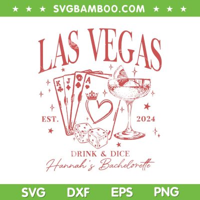 Las Vegas Bachelorette SVG PNG, Retro Casino Bach Trip SVG, Drink And Dice Hannahs Bachelorette DXF SVG PNG EPS