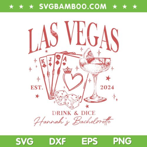 Las Vegas Bachelorette SVG PNG, Retro Casino Bach Trip SVG, Drink And Dice Hannahs Bachelorette DXF SVG PNG EPS