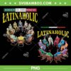 Latinaholic PNG, Latinaholic Addiction Awareness PNG, Mens Latinaholic PNG Latinaholic PNG, Latinaholic Addiction Awareness PNG, Mens Latinaholic PNG