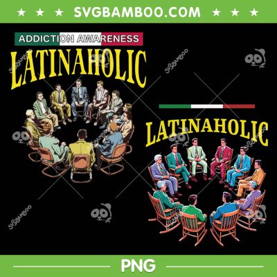 Latinaholic PNG, Latinaholic Addiction Awareness PNG, Mens Latinaholic PNG Latinaholic PNG, Latinaholic Addiction Awareness PNG, Mens Latinaholic PNG