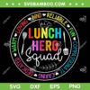 Lunch Hero Squad SVG PNG, Funny Lunch Lady SVG, School Cafeteria Worker DXF SVG PNG EPS