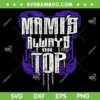 Mami's Always On Top SVG PNG, Rhea Ripley Mami's SVG, Demi Bennett DXF SVG PNG EPS Mami's Always On Top SVG PNG, Rhea Ripley Mami's SVG, Demi Bennett DXF SVG PNG EPS