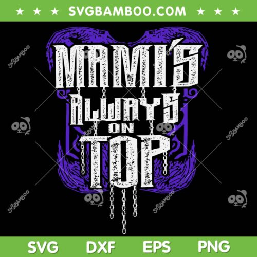 Mami's Always On Top SVG PNG, Rhea Ripley Mami's SVG, Demi Bennett DXF SVG PNG EPS