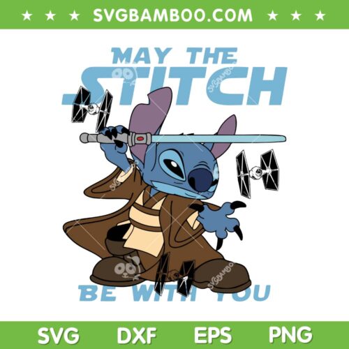 May The Stitch Be With You SVG PNG, Funny Stitch Star Wars Comfort Colors SVG, Star Wars Day DXF SVG PNG EPS