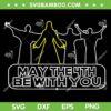 May The 4th Be With You SVG PNG, Star Wars Day SVG, Star Wars On You 4th DXF SVG PNG EPS