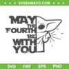 May The 4th Be With You SVG PNG, Star Wars Day May Fourth Baby Yoda SVG, Starwars Baby Yoda DXF SVG PNG EPS May The 4th Be With You SVG PNG, Star Wars Day May Fourth Baby Yoda SVG, Starwars Baby Yoda DXF SVG PNG EPS