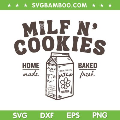 Milf N' Cookies SVG PNG, Funny Milf Mom Mama SVG, Hoem Baked Made Fresh DXF SVG PNG EPS