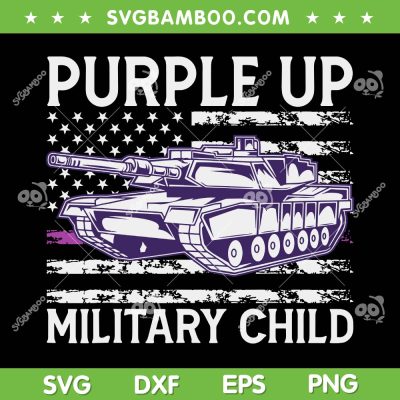 Purple Up Military Child SVG PNG, Military Child Month USA Flag SVG, US Military Tank DXF SVG PNG EPS
