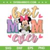 Minnie Mouse Best Mom Ever SVG PNG, Minnie Flowers Mother's Day SVG, Mom Life DXF SVG PNG EPS