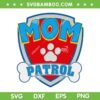 Mom Patrol Dog Paw SVG PNG, Mom Of The Birthday SVG, Paw Patrol DXF SVG PNG EPS Mom Patrol Dog Paw SVG PNG, Mom Of The Birthday SVG, Paw Patrol DXF SVG PNG EPS