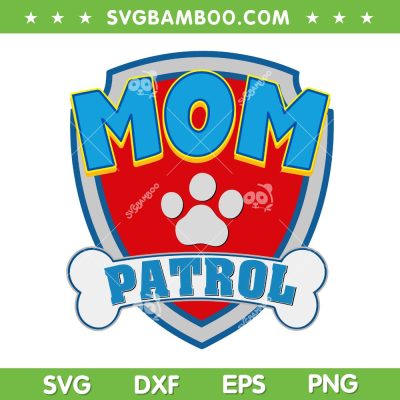 Mom Patrol Dog Paw SVG PNG, Mom Of The Birthday SVG, Paw Patrol DXF SVG PNG EPS
