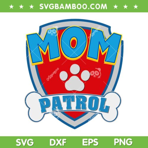 Mom Patrol Dog Paw SVG PNG, Mom Of The Birthday SVG, Paw Patrol DXF SVG PNG EPS