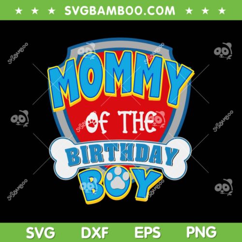 Mom Paw Patrol SVG PNG, Mommy Of The Birthday Boy SVG, Happy Birthday Boy DXF SVG PNG EPS