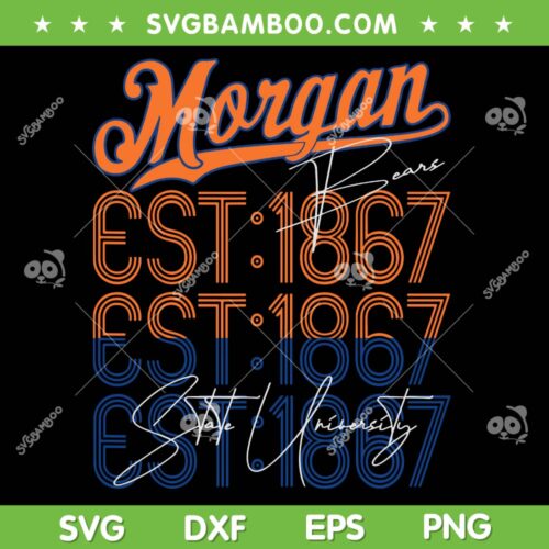 Morgan Back To State University SVG PNG, Morgan Est 1867 SVG, Morgan State Football Team DXF SVG PNG EPS