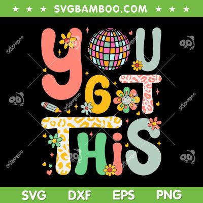 Teacher Student You Got This SVG PNG, Motivational Testing Day SVG, Test Day 2024 DXF SVG PNG EPS Teacher Student You Got This SVG PNG, Motivational Testing Day SVG, Test Day 2024 DXF SVG PNG EPS