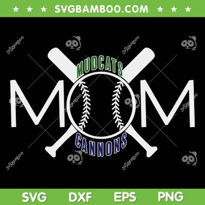 Mudcats Mom Cannons SVG PNG, Baseball Mom SVG, Mudcats Baseball DXF SVG PNG EPS Mudcats Mom Cannons SVG PNG, Baseball Mom SVG, Mudcats Baseball DXF SVG PNG EPS