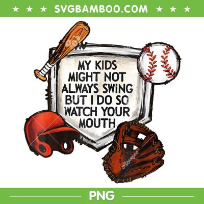My Kids Might Not Always Swing PNG, Kids Baseball Your Mouth PNG, Kids Swing PNG My Kids Might Not Always Swing PNG, Kids Baseball Your Mouth PNG, Kids Swing PNG