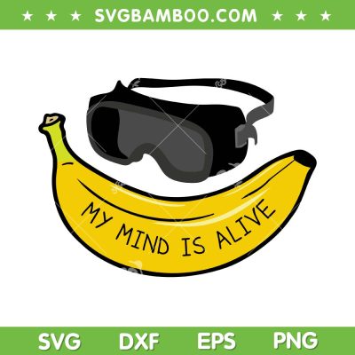 Banana My Mind Is Alive SVG PNG, Alive Bananas Quote SVG, Taylor Swift Banana DXF SVG PNG EPS Banana My Mind Is Alive SVG PNG, Alive Bananas Quote SVG, Taylor Swift Banana DXF SVG PNG EPS