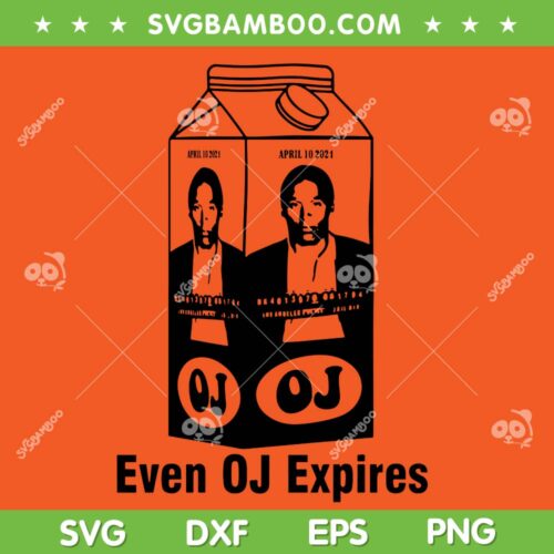 OJ Simpson Even SVG PNG, OJ Expires Killer SVG, Even OJ Expires DXF SVG PNG EPS