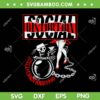Official Social Distortion Ball And Chain SVG, Social Distantion Skeleton SVG, Funny Logo Band DXF SVG PNG EPS Official Social Distortion Ball And Chain SVG, Social Distantion Skeleton SVG, Funny Logo Band DXF SVG PNG EPS